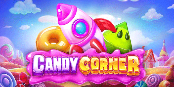 Tips Maksimalkan Peluang Cuan Besar Slot Candy Corner
