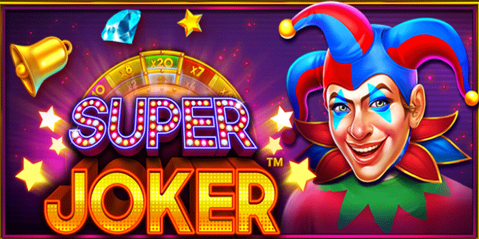 Panduan Mendapatkan Kemenangan Besar Slot Super Joker
