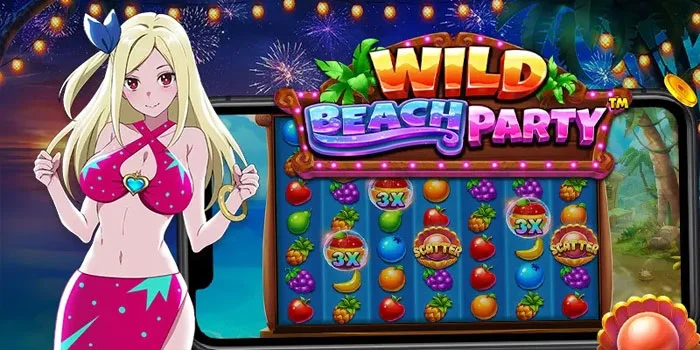 Langkah Cerdas Mendapatkan Jackpot di Slot Wild Beach Party