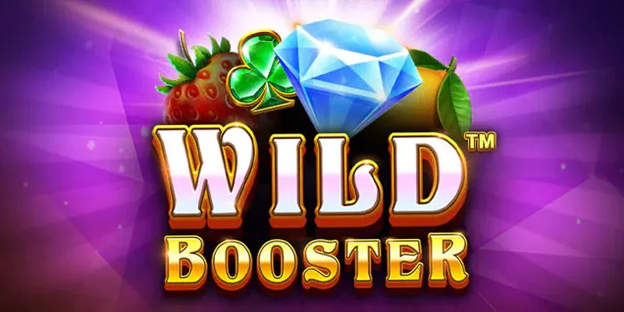 Strategi Ampuh Bermain di Slot Wild Booster Untuk Pemula