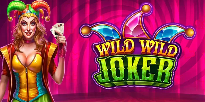Panduan Menang Slot Wild Wild Joker Untuk Pemula