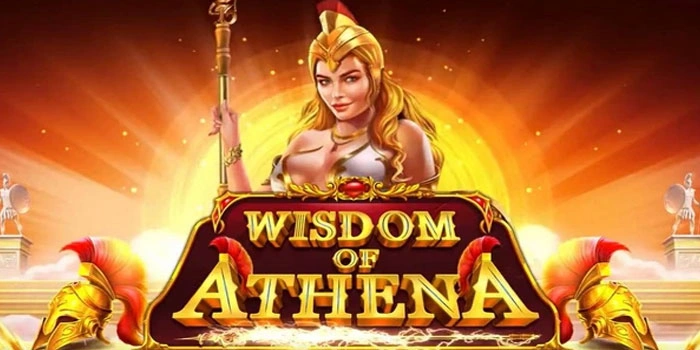 Trik Andal Mendapatkan Jackpot Besar di Slot Wisdom of Athena